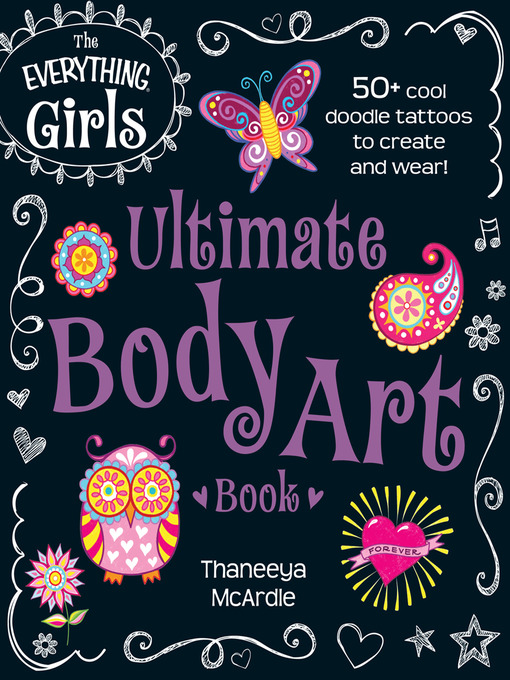 Title details for The Everything Girls Ultimate Body Art Book by Thaneeya McArdle - Available